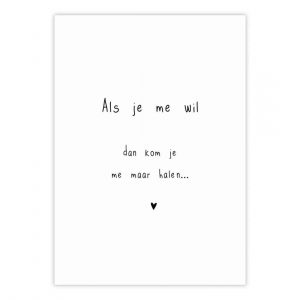 Postkaart | Als je me wil...